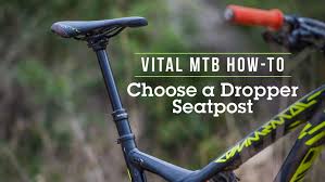 Vital Mtb How To Choose A Mountain Bike Dropper Seat Post