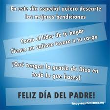 «te deseo un feliz día del padre, que la pases de lo mejor.». Frase Biblica Dia Del Padre