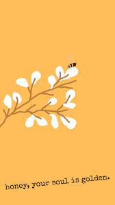 Honey Your Soul Is Golden Wallpaper Wallpaper I Wallpaper Poster