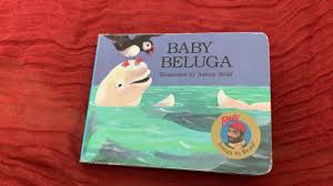 Singing supports and encourages even the youngest child's speech and listening skills, which makes baby beluga perfect for early learning. Book Singing Baby Beluga By Raffi Ring Around Ronina Youtube