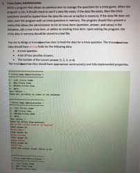 Use it or lose it they say, and that is certainly true when it comes to cognitive ability. Solved Trivia Game Administration Write A Program That Chegg Com
