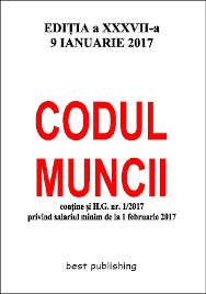 Abonare la blog via email. Editura Best Publishing Codul Muncii EdiÅ£ia A Xxxvii A 9 Ianuarie 2017 Codul Muncii Republicat Asa Cum A Fost Modificat Si Completat Prin Legea Nr 76 2012 Legea