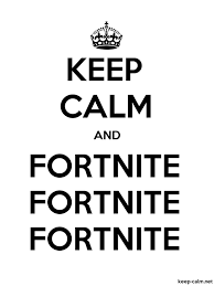 Some information on this page may not be factually correct. Keep Calm And Fortnite Fortnite Fortnite Keep Calm Net