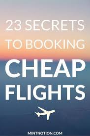 23 Secrets To Booking Cheap Flights Book Cheap Flights Travel Tips Traveling By Yourself