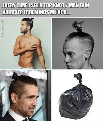 Every Time I See A Top Knot Man Bun Haircut Funny Relatable Memes You Funny Funny Pictures