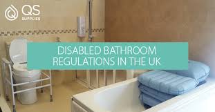 disabled bathroom regulations in the uk