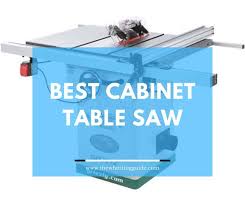 Cabinet table saws are very similar to standard benchtop and contractor table saws in their basic principles, but the similarities essentially end there. Best Cabinet Table Saw The Whittling Guide