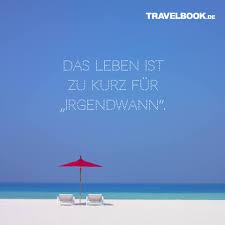 Die 120 Besten Sprüche Und Zitate Rund Ums Reisen Travelbook