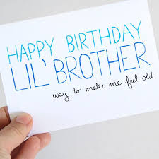 Little Brother Birthday Message For Brother From Sister Little Brother Birthday Card Birthday Card For Brother Way To Make Me In 2020 Birthday Cards For Brother Happy Birthday Little Brother Birthday Wishes For Brother