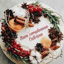 Buon Compleanno Caterina Buon Compleanno Auguri Di Buon Compleanno Compleanno