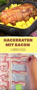 Hackbraten Mit Bacon Aus Dem Backofen Hackbraten Rezepte Hackbraten Rezept