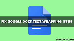Select wrap from the text wrapping option. How To Fix Text Wrapping Or Indentation Error In Google Docs Droidwin