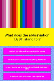 Rd.com knowledge facts you might think that this is a trick science trivia question. What Does The Abbreviation Lgbt Trivia Questions Quizzclub