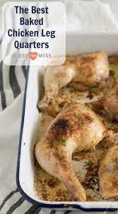 The Best Baked Chicken Leg Quarters Easy Chicken Recipe Recipe Oven Baked Chicken Legs Baked Chicken Legs Chicken Leg Quarter Recipes