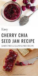 Easy Cherry Chia Seed Jam Recipe Elizabeth Rider Chia Seed Jam Recipe Jam Recipes Recipes