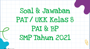 Soal pai kelas 8 semester 1. Soal Jawaban Pat Ukk Pai Kelas 8 Smp Mts 2021 Sinau Thewe Com