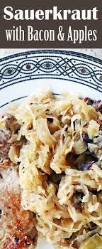 Sauerkraut With Bacon And Apples Recipe Sauerkraut Saurkraut Recipes Sauerkraut Recipes