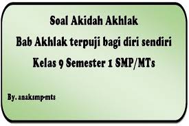 Sebagai bukti bahwa kita beriman kepada nabi dan rasul adalah 16. Soal Akidah Akhlak Bab Akhlak Terpuji Bagi Diri Sendiri Kelas 9 Semester 1 Smp Mts Anak Smp Mts