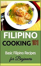Average food prices in philippines. Filipino Cooking For Beginners Basic Filipino Recipes Philippines Food 101 Filipino Cooking Filipino Food Filipino Meals Filipino Recipes Pinoy Food Book 1 English Edition Ebook Taylor Clara Amazon De Kindle Shop