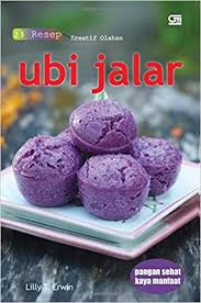 Sehingga ubi benar benar bersih dan tentunya agar higienis. 25 Resep Kreatif Olahan Ubi Jalar Indonesian Edition Erwin Lilly T 9789792295368 Amazon Com Books