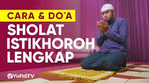 Sholat istikharah tidak bisa hanya sekali pengerjaan. Cara Sholat Istikhoroh Dan Doa Sholat Istikharah Minta Petunjuk Yufid Tv Youtube