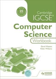 Cambridge Igcse Computer Science Workbook Cambridge Igcse Computer Science Workbook