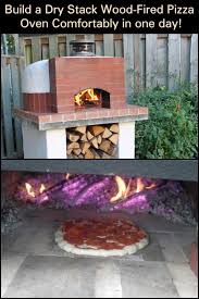 Build A Dry Stack Wood Fired Pizza Oven Comfortably In One Day Wood Fired Pizza Oven Wood Fired Pizza Pizza Oven