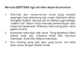Moral sumber acuannya adalah norma dan adat istiadat, sedangkan etika bersumber pada akal manusia. Qodrat Manusia Makhluk Budaya Hakekat Tubuh Tidak Abadi