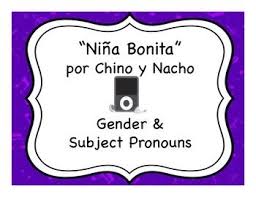 Spanish Songs Nina Bonita With Gender Subject Pronouns Spanish Songs Learning Spanish Teaching Spanish