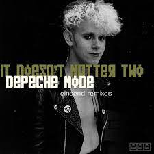  it doesn't matter  is a song from the 1984 album some great reward by depeche mode. Stream Depeche Mode It Doesn T Matter Two Einsend Remix Ii By Einsend Remixes Listen Online For Free On Soundcloud