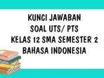 Contoh soal bahasa indonesia kelas 12 semester 1 kurikulum 2013 dan jawaban (pg) ajian brajamusti, kedahsyatan, dan cara mendapatkannya rpp pjok k13 sd revisi terbaru kelas 1,2,3,4,5,6 lengkap yuk simak kunci jawaban materi bahasa indonesia sd kelas 2 semester 2 (genap) tahun 2021. Soal Uts Pts Bahasa Indonesia Kelas 12 Sma Semester 2 Kurikulum 2013 Dan Kunci Jawaban Tribun Pontianak