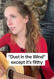 brings a tear to your eye 😢 “Dust in the Wind” except it’s filthy