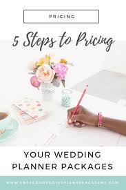 5 Easy Steps To Pricing Your Wedding Planner Packages Wedding Planner Business Wedding Planner Packages Wedding Planner Career