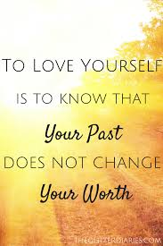Self Love Can Be Challenging But Letting Go Of Our Past Makes It That Much Easier Learn About How To Start Loving You Learning To Love Yourself Love You Words