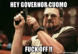 Entdecke rezepte, einrichtungsideen, stilinterpretationen und andere ideen zum ausprobieren. Hey Governor Cuomo Fuck Off Am I The Only One Make A Meme
