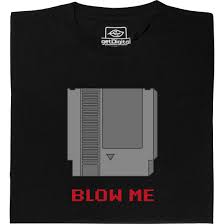 Blow me is a british expression. Blow Me T Shirt Getdigital