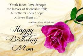 I am really very sorry for that. Mother Birthday Wishes Fantastic Wishes For Mother Birthday