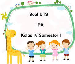 There was a problem previewing soal uts ipa kelas 4 semester 2.pdf. Soal Uts Ipa Kelas 4 Semester 1 Plus Kunci Jawaban Juragan Les