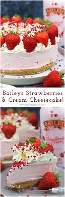 Baileys Strawberries Cream Cheesecake A Delicious No Bake Cheesecake Made With The New Baileys Straw Cheesecake Recipes Baileys Recipes Cheesecake Desserts