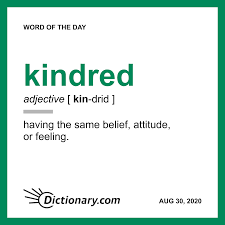 Dictionary Com Word Of The Day Kindred In 2020 Words Quotes Cool Words Weird Words