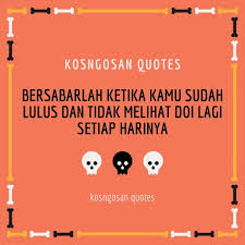 Hari kelulusan juga merupakan gerbang menuju tingkat kehidupan yang selanjutnya, baik jenjang pendidikan maupun pekerjaan. 101 Kata Ucapan Selamat Lulus Sekolah Untuk Pelajar Kosngosan