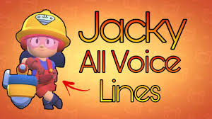 All content must be directly related to brawl stars. Jacky All Voice Lines Brawl Stars Youtube