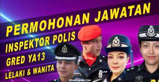 A) terdiri dari warganegara malaysia; Semak Syarat Cara Mohon Jawatan Inspektor Polis Gred Ya13 Bagi Lelaki Wanita Edu Bestari
