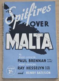 Spitfires over Malta by Paul Brennan Ray Hesselyn and Henry Bateson
