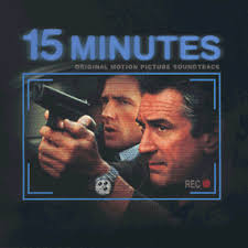 Now, just how far will society's most desperate people go in order to get their 15 minutes of fame? 15 Minutes Soundtrack 2001