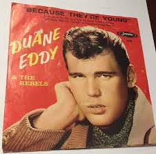 DUANE EDDY & REBELS because they’re young/ rebel walk 45 jamie 1156 pic  sleeve