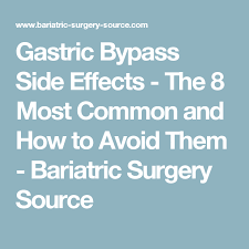 Gastric Bypass Side Effects The 9 Most Common Bariatric Surgery Source Bariatric Surgery Gastric Bypass Bariatric