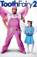 Tooth Fairy and Tooth Fairy 2 are part of the same movie series.