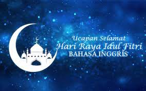 10 Ucapan Selamat Hari Raya Idul Fitri Bahasa Inggris Lengkap Dengan Gambar Dan Artinya