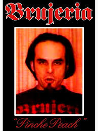 R.I.P. Pinche Peach (Brujeria)